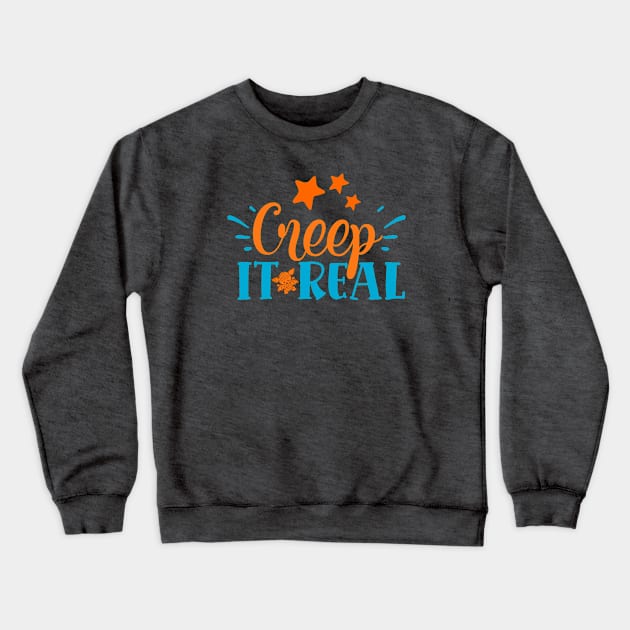 Creep It Real Design for Halloween Gifts Crewneck Sweatshirt by etees0609